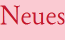 Neues